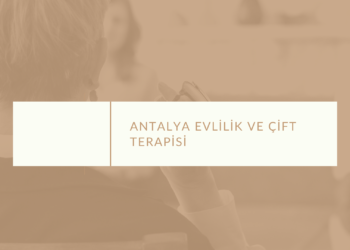 Antalya Evlilik ve Çift Terapisi