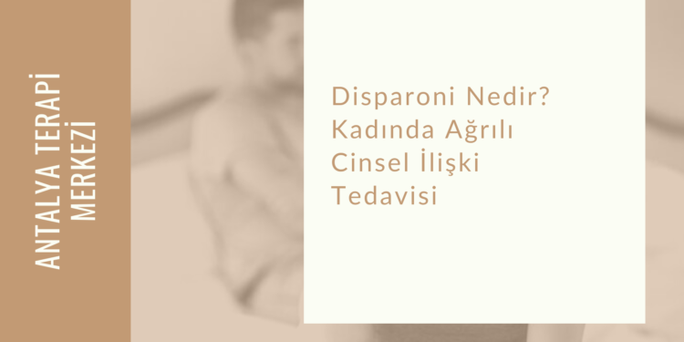Disparoni Nedir Tedavisi